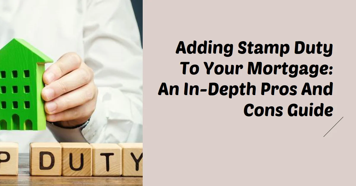 Can you add stamp duty to mortgage